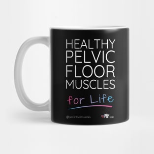 Healthy Pelvic Floor Muscles For Life Mug